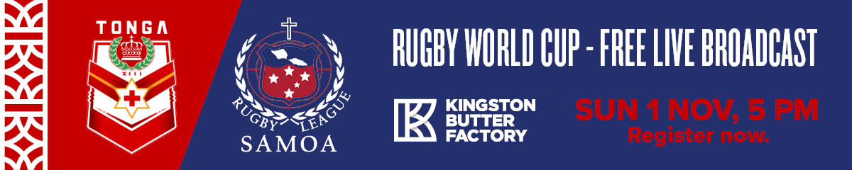 Rugby World Cup - Free live broadcast - Tonga vs Samoa - Sunday 1 November 5:00pm Kingston Butter Factory